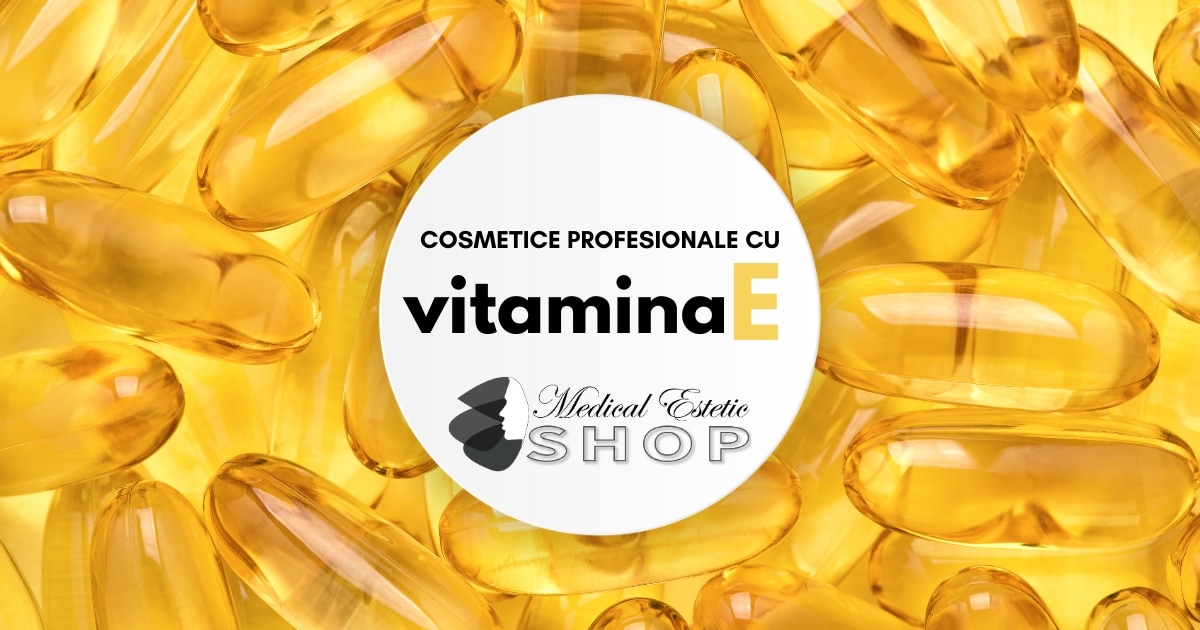Cosmetice cu Vitamina E